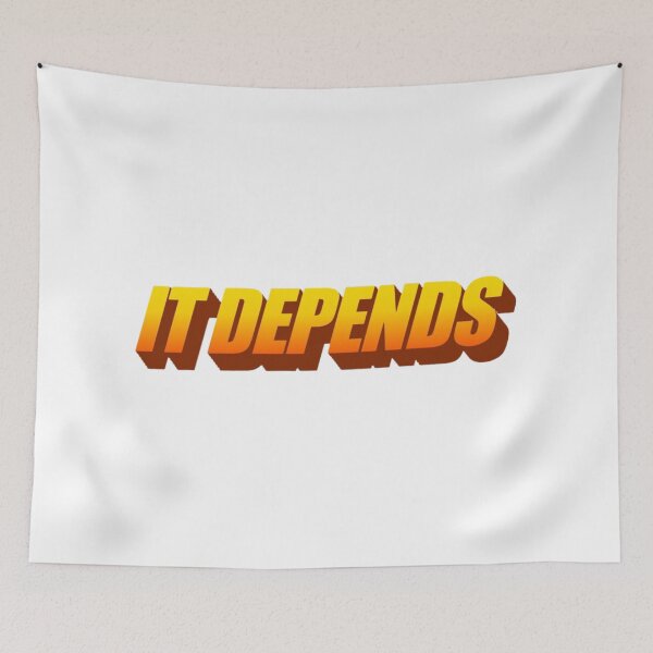 Item preview, It Depends designed and sold by Ariel DeBeer.