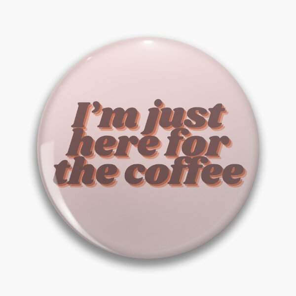 Item preview, I'm Just Here For The Coffee designed and sold by DigitalArrange.