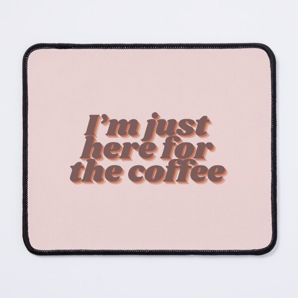 Item preview, I'm Just Here For The Coffee designed and sold by DigitalArrange.