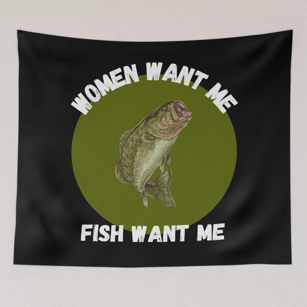 Item preview, Women want me | Fish want me designed and sold by Sus-Snail-Co.