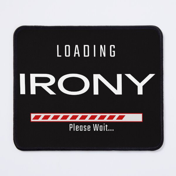 Item preview, Loading Irony designed and sold by Fervour-Arts.