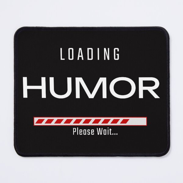 Item preview, Loading Humor designed and sold by Fervour-Arts.