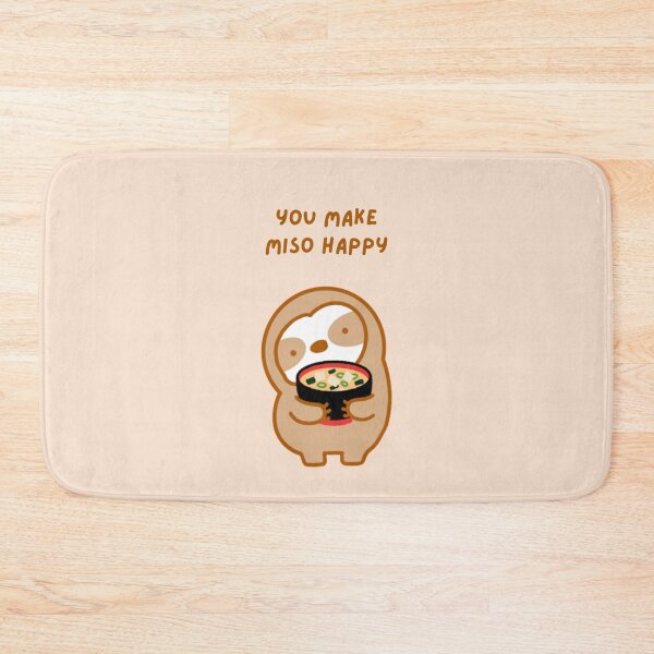 Item preview, You Make Me So Happy Miso Soup Sloth designed and sold by theslothinme.