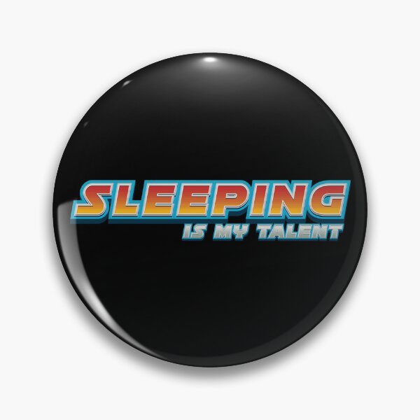 Item preview, Sleeping Is My Talent - Funny Quote designed and sold by Whimsical  Thinker.