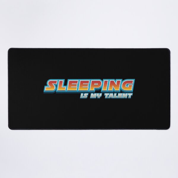 Item preview, Sleeping Is My Talent - Funny Quote designed and sold by Whimsical Thinker.