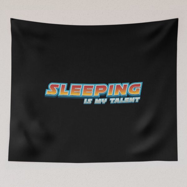 Item preview, Sleeping Is My Talent - Funny Quote designed and sold by Whimsical  Thinker.