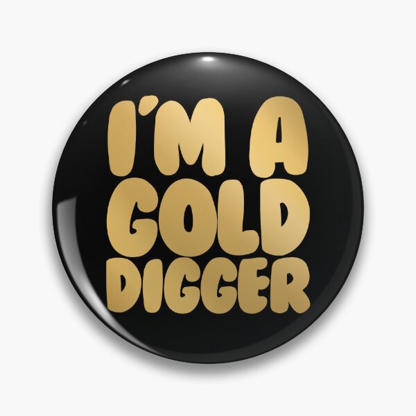 Item preview, I'm A Gold Digger Funny Matching Couples I'm A Gold Digger Gear designed and sold by DynamicDesign.