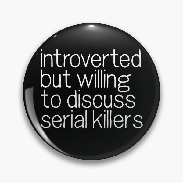 Item preview, Introverted But Willing To Discuss Serial Killers True Crime Gear designed and sold by DynamicDesign.