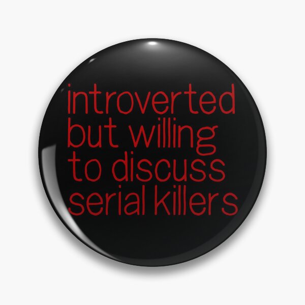 Item preview, Introverted But Willing To Discuss Serial Killers True Crime Gear designed and sold by DynamicDesign.