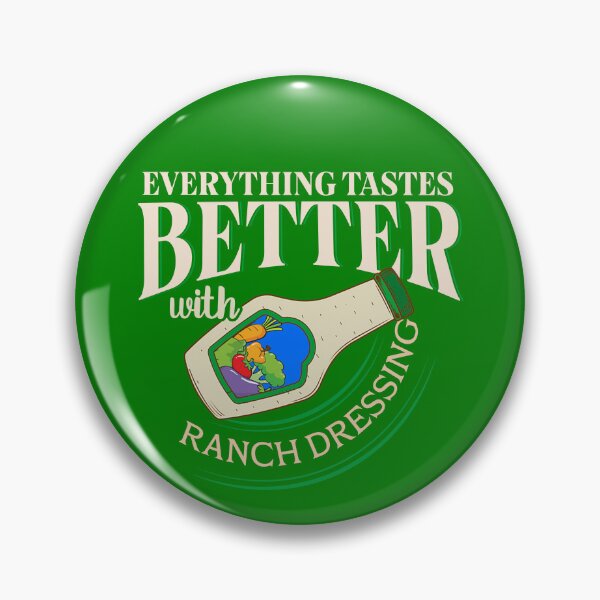Item preview, Everything Tastes Better With Ranch Dressing Gear designed and sold by DynamicDesign.