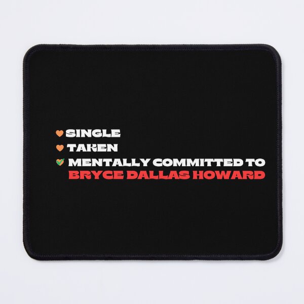 Item preview, Mentally Committed To Bryce Dallas Howard designed and sold by Itsheartshop.