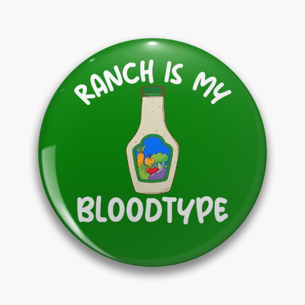 Item preview, Ranch Is My Bloodtype Ranch Dressing Gear designed and sold by DynamicDesign.