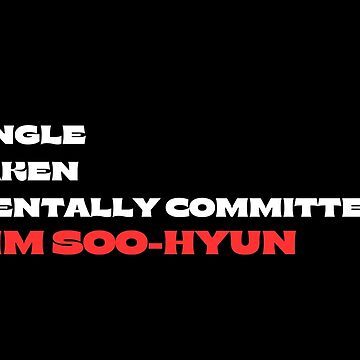 Artwork thumbnail, Mentally Committed To Kim Soo-hyun by Itsheartshop