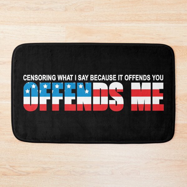Item preview, Censoring what I say because it offends you, offends me. designed and sold by Allen Peterson.