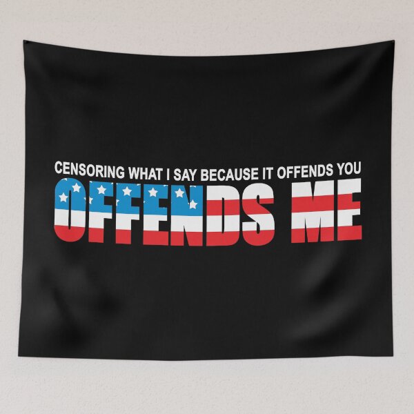 Item preview, Censoring what I say because it offends you, offends me. designed and sold by Allen Peterson.