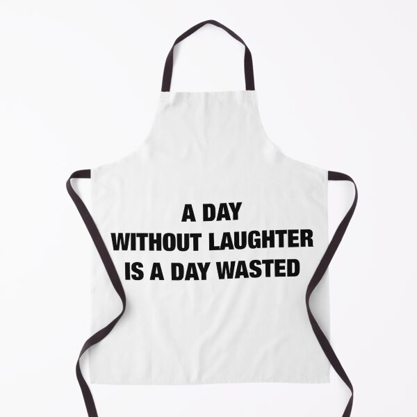 Item preview, A Day Without Laughter Is A Day Wasted designed and sold by LounisArt.
