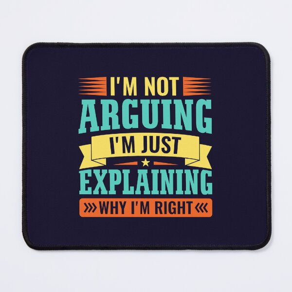 Item preview, I'm not arguing i'm just explaining why i'm right designed and sold by NAMIllustrator.