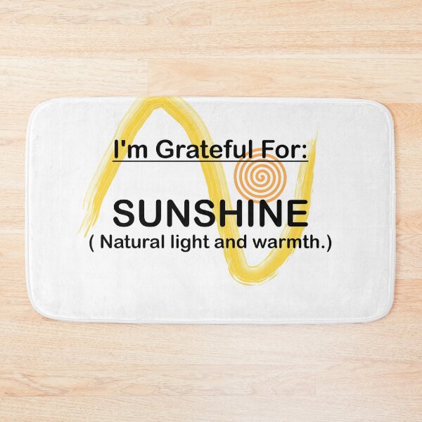Item preview, I AM GRATEFUL FOR SUNSHINE designed and sold by BenO63.