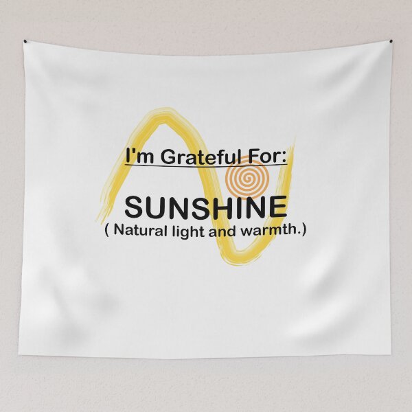 Item preview, I AM GRATEFUL FOR SUNSHINE designed and sold by BenO63.