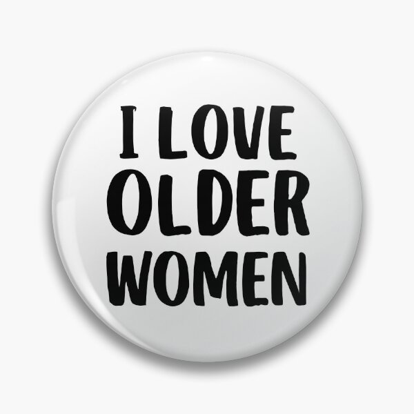Item preview, I Love Older Women  designed and sold by DashBliss.
