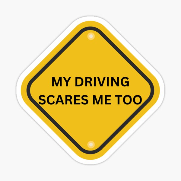 Artikel-Vorschau von My driving scares me too, designt und verkauft von Slowerblue.