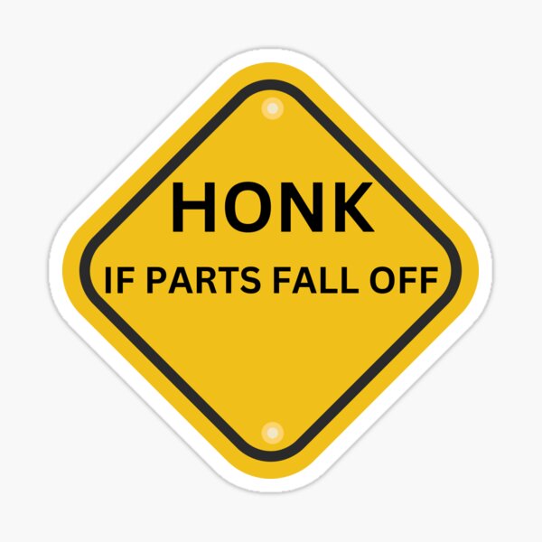Honk if parts fall off Sticker