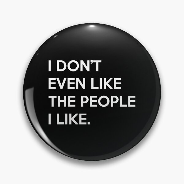 Item preview, I don't even like the people I like designed and sold by ealathoan.
