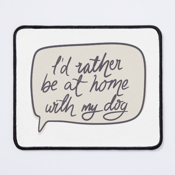 Item preview, I'd rather be at home with my dog designed and sold by LisaTrincaArt.