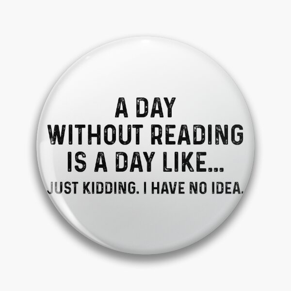 Item preview, A Day Without Reading Is Like Funny Book Lover designed and sold by LounisArt.