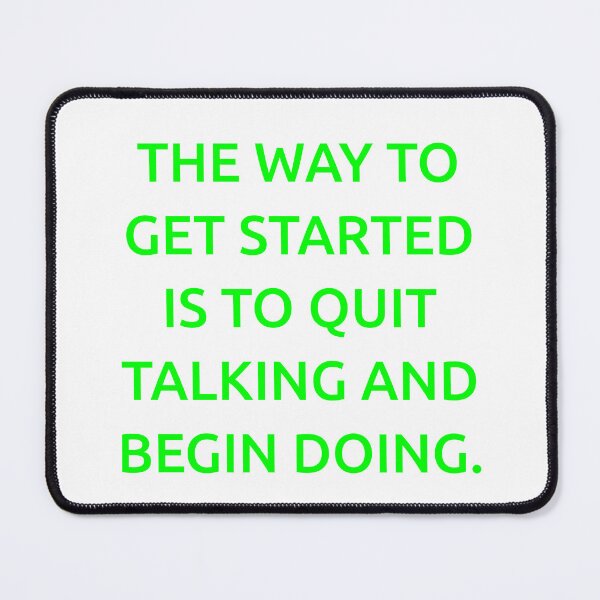 Item preview, The way to get started is to quit talking and begin doing. designed and sold by IMCDT.