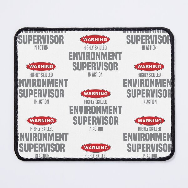 Item preview, Highly Skilled Environment Supervisor in Action designed and sold by NermilioDesigns.