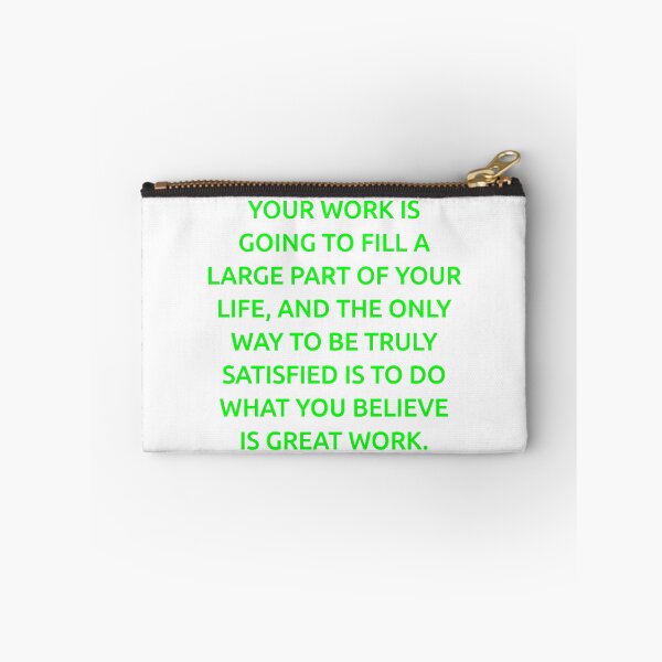Item preview, Your work is going to fill a large part of your life, and the only way to be truly satisfied is to do what you believe is great work. designed and sold by IMCDT.