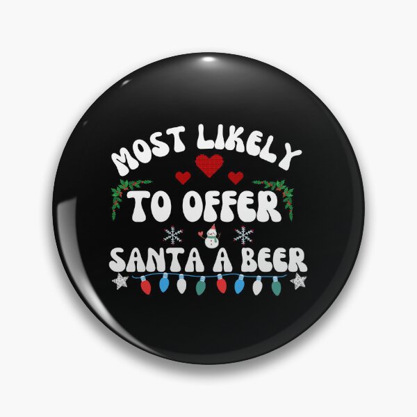 Item preview, Most Likely To Offer Santa A Beer Classic T-Shirt designed and sold by samhawky.