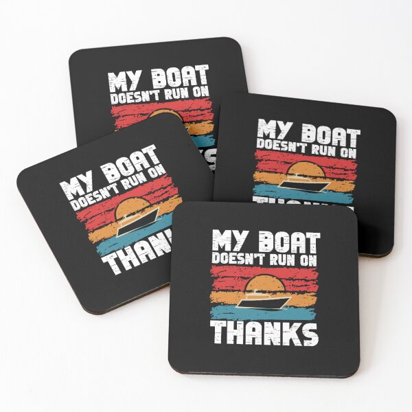 Item preview, MY BOAT DOESNT RUN ON THANKS Funny Quotes designed and sold by GRABAPSHOP.