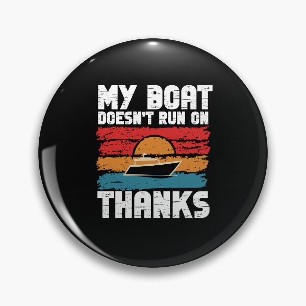 Item preview, MY BOAT DOESNT RUN ON THANKS Funny Quotes designed and sold by GRABAPSHOP.
