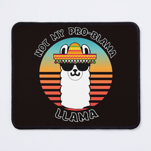 Item preview, Funny Not My Pro-Blama Llama Design designed and sold by desireedickens.