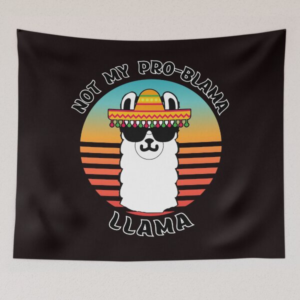 Item preview, Funny Not My Pro-Blama Llama Design designed and sold by desireedickens.