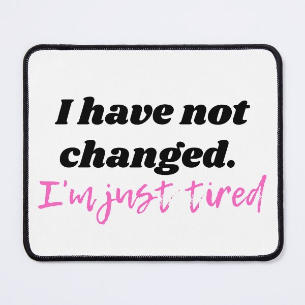 Item preview, I have not changed. I'm just tired designed and sold by HappyStickBike.