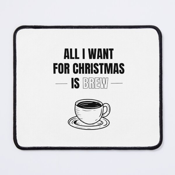 Item preview, All I Want for Christmas is Brew designed and sold by LuvNutty.