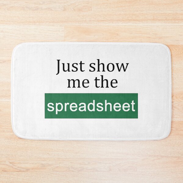 Item preview, Just Show Me the Spreadsheet designed and sold by ThePurpleFrog.