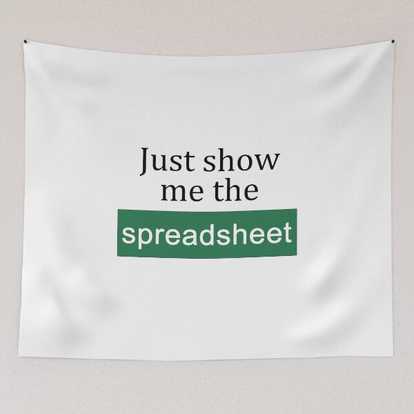 Item preview, Just Show Me the Spreadsheet designed and sold by ThePurpleFrog.