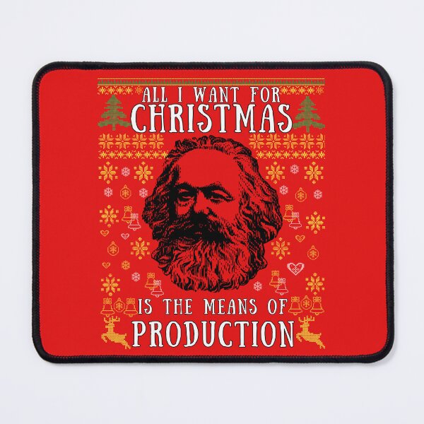 Item preview, All I Want For Christmas Is The Means Of Production designed and sold by Hussain Shirts.