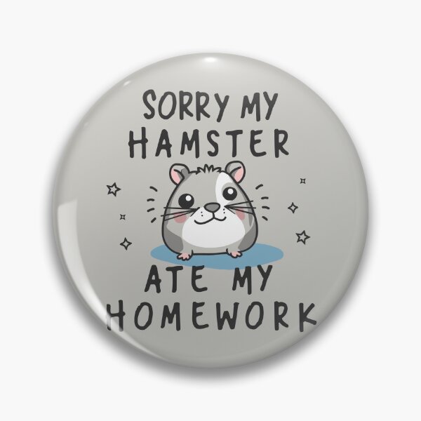 Item preview, Fluffy Culprit: sorry my hamster ate my homework designed and sold by EmeraldeaArt.