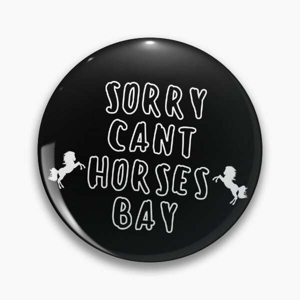Item preview, Equine Apologies: Sorry Cant Horses Bay designed and sold by AI-volution.