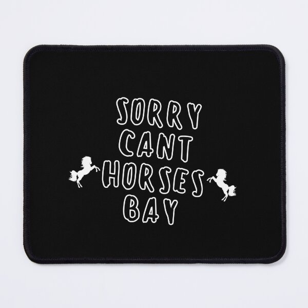 Item preview, Equine Apologies: Sorry Cant Horses Bay designed and sold by AI-volution.