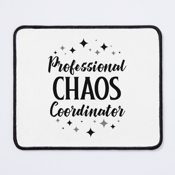Item preview, Professional Chaos Coordinator designed and sold by 87-Aesthetics.