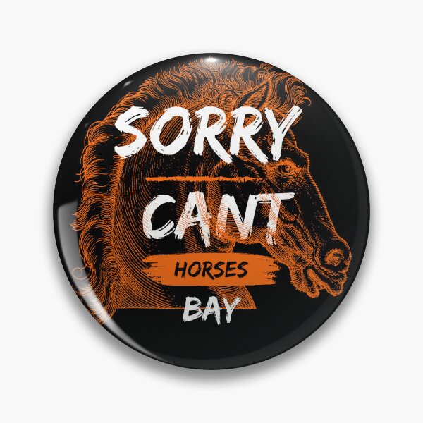 Item preview, Laughing Through Hurdles: Sorry Cant Horses Bay designed and sold by AI-volution.