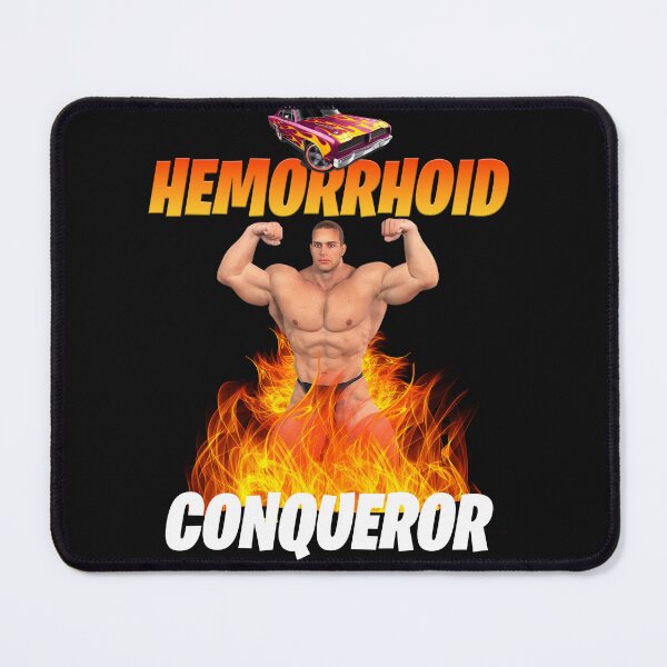 Item preview, Hemorrhoid conqueror funny meme designed and sold by dailymemeshop.