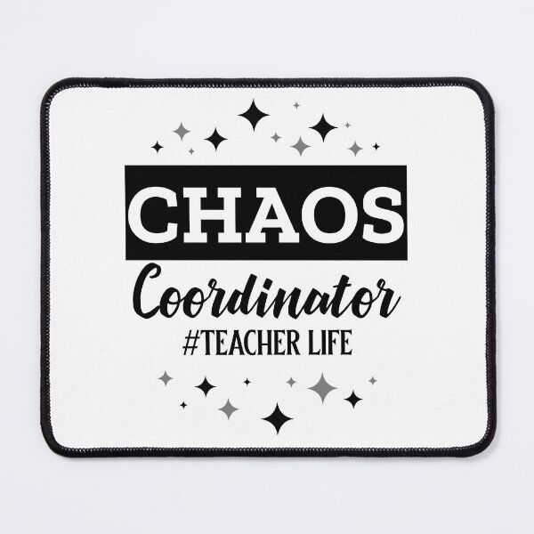 Item preview, Chaos Coordinator Teacher Life designed and sold by 87-Aesthetics.