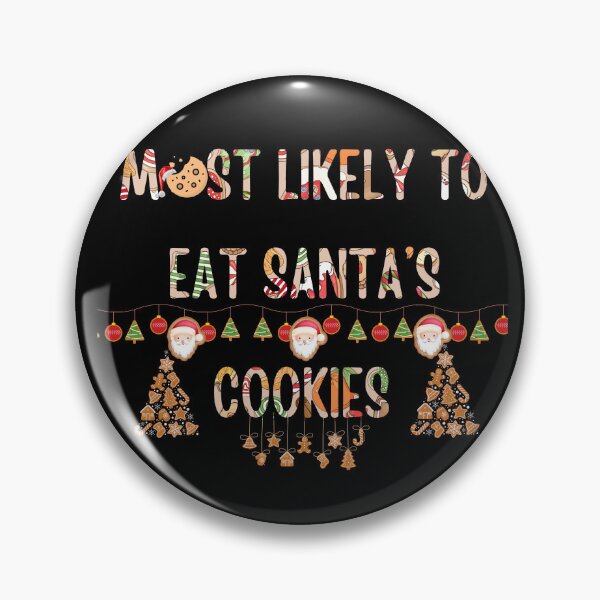 Item preview, Most Likely To eat Santa's Cookies, Merry Christmas designed and sold by SavvyHub.